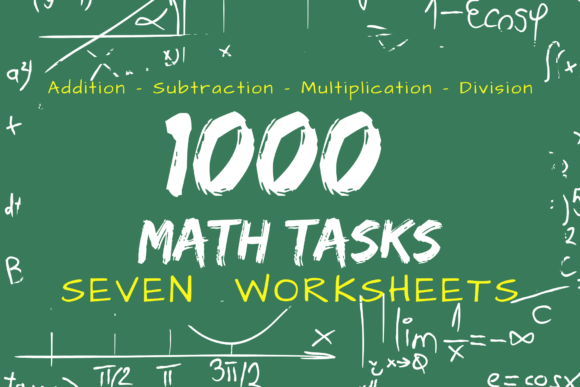 What Is 1000 Math Tasks Seven Math Worksheets and How You Can Use It
